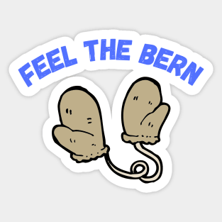 Feel the Bern - Sanders Mittens Meme Sticker